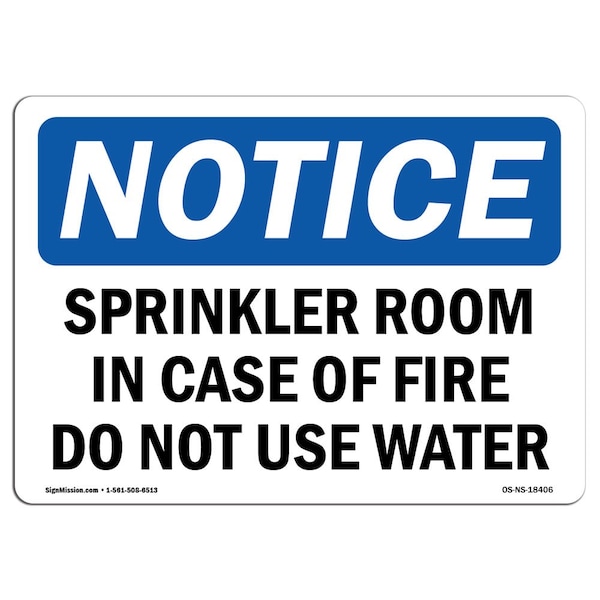 OSHA, Sprinkler Room In Case Of Fire Do Not Use Water, 18in X 12in Alum, 12" W, 18" L, Landscape